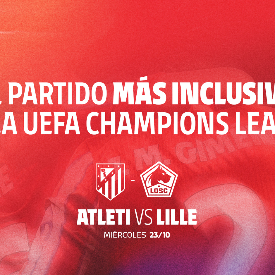 Club Atlético de Madrid – The Riyadh Air Metropolitano will host the most inclusive game in the UEFA Champions League