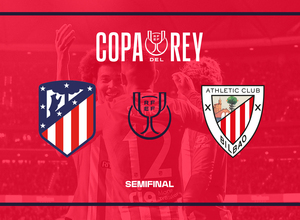 Temp. 23-24 | Enfrentamiento Copa del Rey semifinales vs Athletic Club