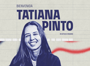 Temp. 24-25 | Tatiana | Fichaje Atlético de Madrid Femenino